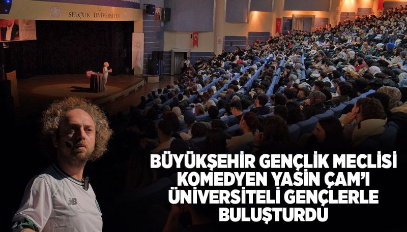 KOMEDYEN YASİN ÇAM ÜNİVERSİTELİ GENÇLERLE